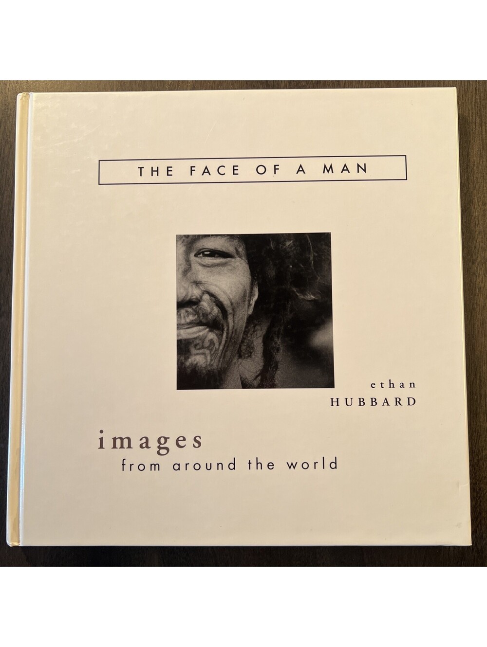 The Face of a Man: Images from Around the World by Ethan Hubbard *SIGNED* HB